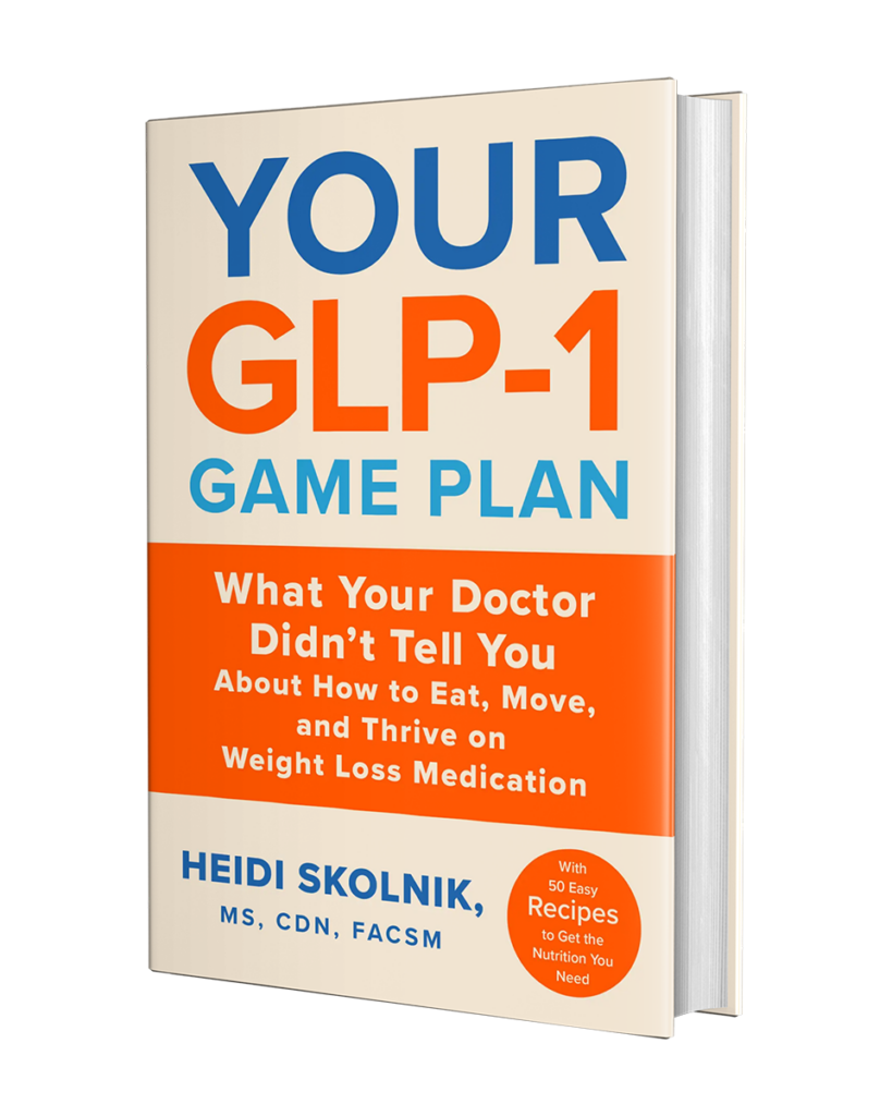 your glp-1 game plan by heidi skolnik